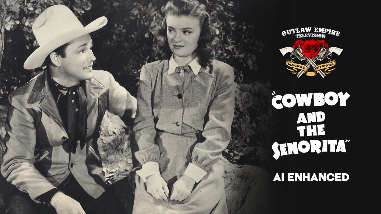 COWBOY AND THE SENORITA (Full Movie) 1944  - Roy Rogers - Trigger - AI Enhanced