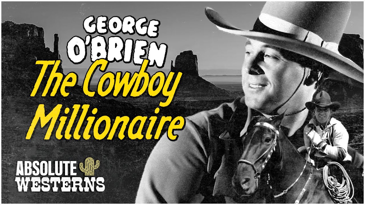 Classic George O'Brian Western I The Cowboy Millionaire (1935) I Absolute Westerns