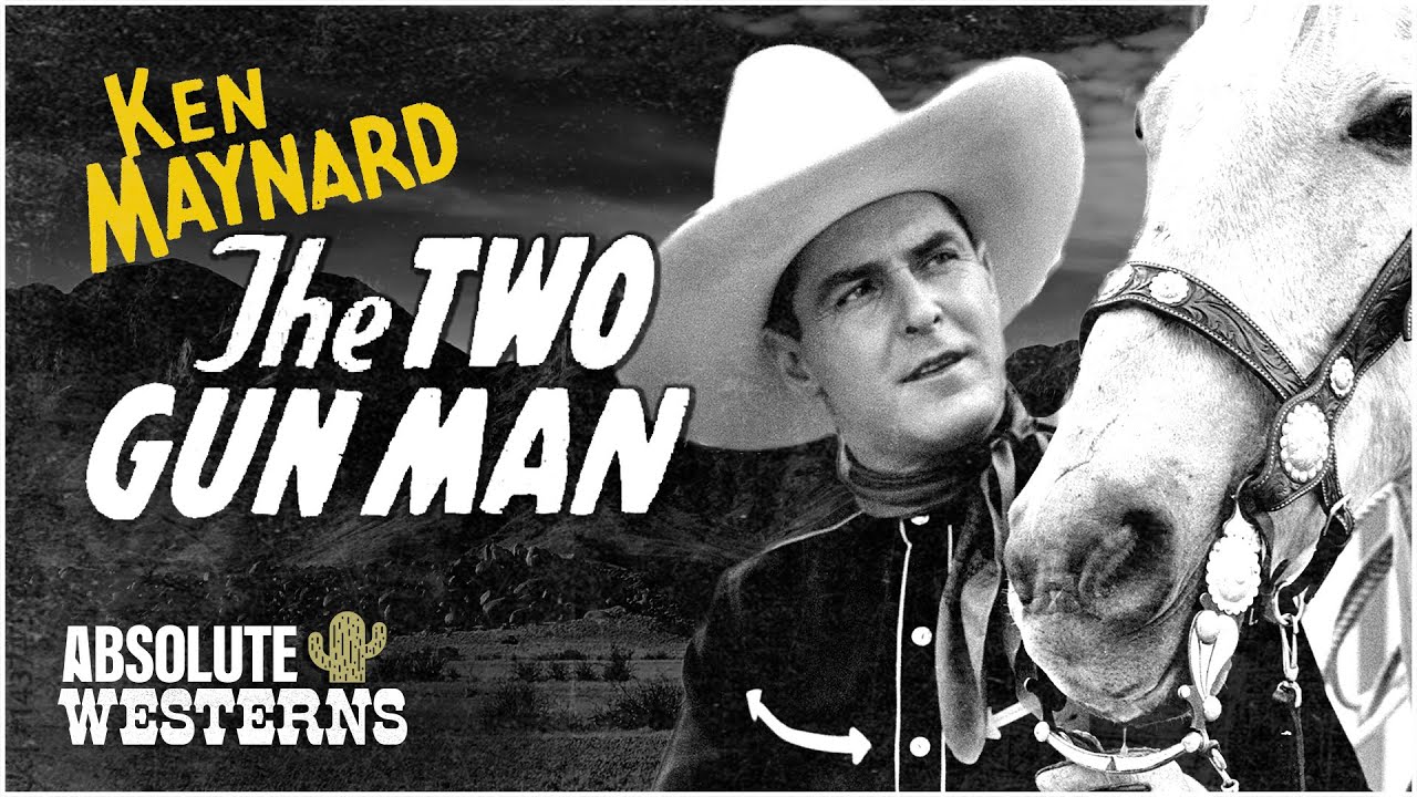 Ken Maynard's Classic Pre-Code Western I The Two Gun Man (1931) I Absolute Westerns